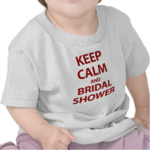 Keep Calm and Bridal Shower! Shirts