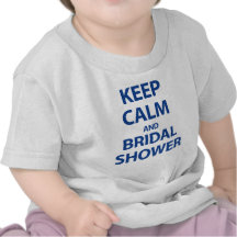 Keep Calm and Bridal Shower! T Shirt