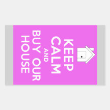 KEEP CALM and BUY OUR HOUSE Rectangular Sticker