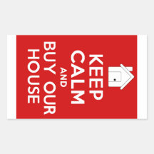 KEEP CALM and BUY OUR HOUSE Sticker