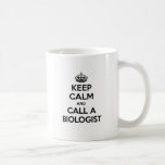 Keep Calm and Call a Biologist Coffee Mug