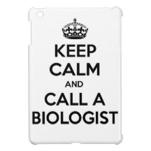 Keep Calm and Call a Biologist iPad Mini Cases