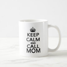 Keep Calm and Call Mom Mug