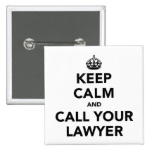 Keep Calm And Call Your Lawyer Button