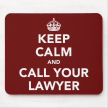 Keep Calm and Call Your Lawyer Mouse Pads