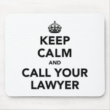 Keep Calm And Call Your Lawyer Mousepad