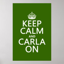 Keep Calm and Carla On - any background color Posters