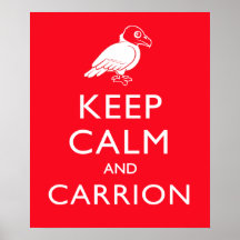 Keep Calm and Carrion Posters