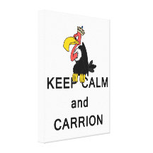 Keep Calm and Carrion Vulture Stretched Canvas Prints