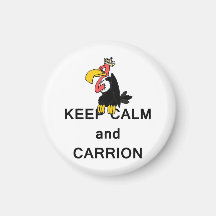 Keep Calm and Carrion Vulture Refrigerator Magnet