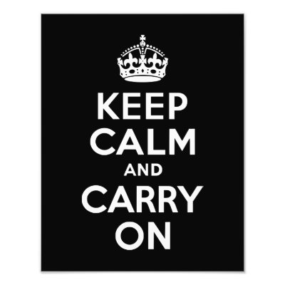 Carry on Reproduction Of The Keep Calm And Carry On Vintage Poster On An 11