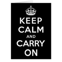 Keep Calm and Carry On Greeting Card