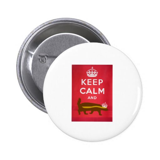 Keep Calm and Carry On Honey Badger Pinback Button