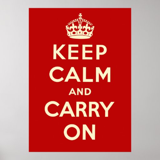 Keep Calm And Carry On Print
