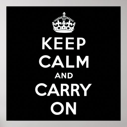 Keep Calm And Carry On Posters