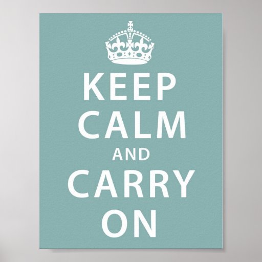 Keep Calm and Carry On Posters