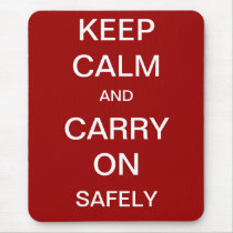 Keep Calm and Carry On Safely - Health and Safety Mouse Pads