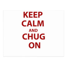Keep Calm and Chug On Post Card