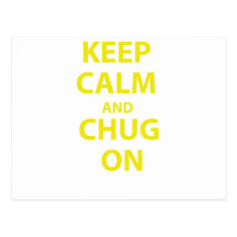 Keep Calm and Chug On Post Cards