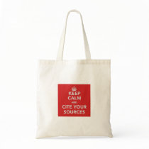 Keep Calm and Cite Your Sources Tote Tote Bag