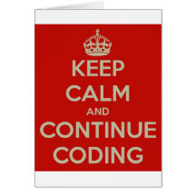 Keep Calm and Continue Coding Greeting Cards