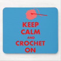 Keep Calm and Crochet On Gifts mousepads