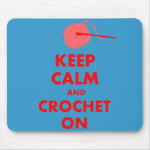 Keep Calm and Crochet On Gifts Mousepad
