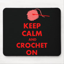 Keep Calm and Crochet On Gifts Mousepads