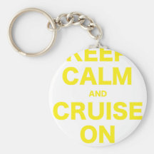 Keep Calm and Cruise On Keychains