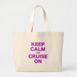 Keep Calm and Cruise On Tote Bag