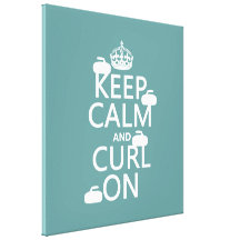 Keep Calm and Curl On (any colour) Stretched Canvas Print