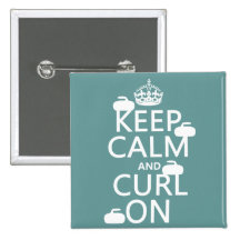 Keep Calm and Curl On (any colour) Pinback Buttons