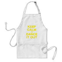 Keep Calm and Dance it Out Aprons