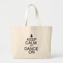 Keep Calm and Dance On Bag