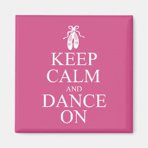 Keep Calm and Dance On Ballerina Shoes Pink Magnets