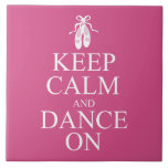 Keep Calm and Dance On Ballerina Shoes Pink Tile