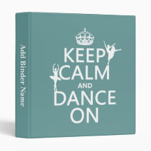 Keep Calm and Dance On (ballet) (all colours) 3 Ring Binder