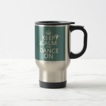 Keep Calm and Dance On (ballet) (all colours) Coffee Mug