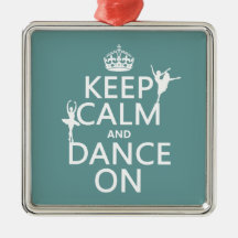 Keep Calm and Dance On (ballet) (all colours) Christmas Ornaments