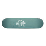 Keep Calm and Dance On (ballet) (all colours) Skate Board