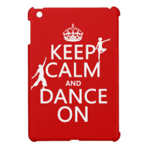 Keep Calm and Dance On (in all colours)