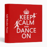 Keep Calm and Dance On (in all colours) Vinyl Binders