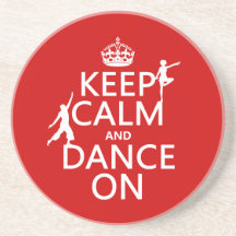 Keep Calm and Dance On (in all colours) Beverage Coaster