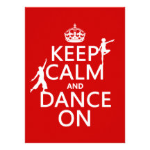 Keep Calm and Dance On (in all colours) Custom Invite