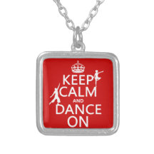 Keep Calm and Dance On (in all colours) Necklace