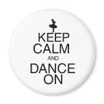 Keep Calm and Dance On magnets