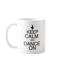 Keep Calm and Dance On Mugs