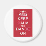 Keep Calm and Dance On (Red) Refrigerator Magnet