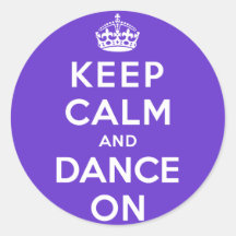 Keep Calm and Dance On Round Stickers