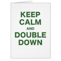 Keep Calm and Double Down Card